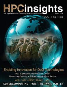 HPC Insights is a semiannual publication of the Department of Defense Supercomputing Resource Centers under the auspices of the High Performance Computing Modernization Program. Publication Team AFRL DSRC, Wright-Patter
