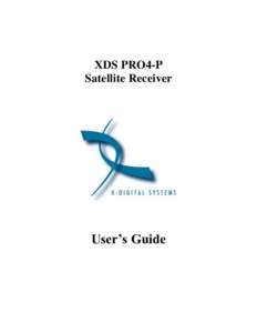 XDS PRO4-P Satellite Receiver User’s Guide  Copyright © 2006 X-Digital Systems, Inc.