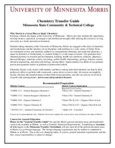 Chemistry Transfer Guide Minnesota State Community & Technical College Why Morris is a Great Place to Study Chemistry: Pursuing a liberal arts degree at the University of Minnesota – Morris provides students the opport