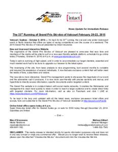 News Update for Immediate Release  The 33rd Running of Grand Prix Ski-doo of Valcourt February 20-22, 2015 Valcourt, Québec - October 9, 2014 — It’s back for its 33rd running, the one and only winter motorsport even