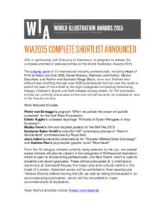WIA2015 COMPLETE SHORTLIST ANNOUNCED AOI, in partnership with Directory of Illustration, is delighted to release the complete shortlist of selected entries to the World Illustration AwardsThe judging panel of 24 i