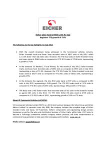 Eicher sales stand at 3602 units for July Registers YTD growth of 7.6% The following are the key highlights for July 2012:   With the overall slowdown being witnessed in the Commercial vehicles industry,