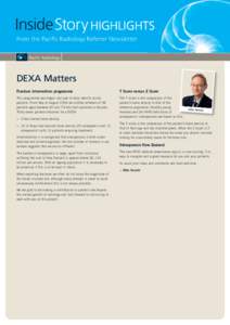 InsideStory HIGHLIGHTs From the Pacific Radiology Referrer Newsletter DEXA Matters Fracture intervention programme
