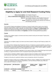 U of A Policies and Procedures On-Line (UAPPOL)  Approval Date: April 5, 2006 Eligibility to Apply for and Hold Research Funding Policy Office of Accountability: Vice-President (Research)