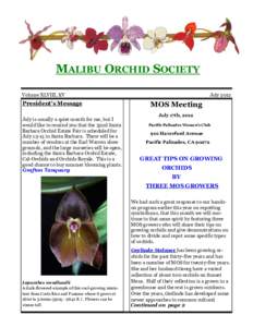 MALIBU ORCHID SOCIETY Volume XLVIII, xV President’s Message July is usually a quiet month for me, but I would like to remind you that the 32nd Santa