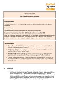 11th December 2017 LGF Capital Programme Approvals Purpose of Report This paper presents to the CA Financial Approvals which have progressed through the Appraisal Framework.