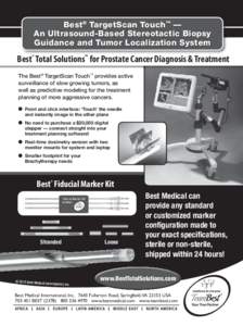 Best® TargetScan Touch™ — An Ultrasound-Based Stereotactic Biopsy Guidance and Tumor Localization System Best® Total Solutions™ for Prostate Cancer Diagnosis & Treatment The Best® TargetScan Touch™ provides ac