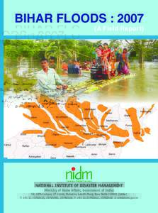 BIHAR FLOODS : 2007 (A Field Report) Towards a disaster free India  NATIONAL INSTITUTE OF DISASTER MANAGEMENT