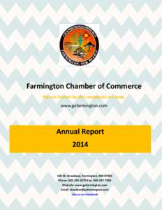 Farmington Chamber of Commerce We are known by the companies we keep. www.gofarmington.com Annual Report 2014