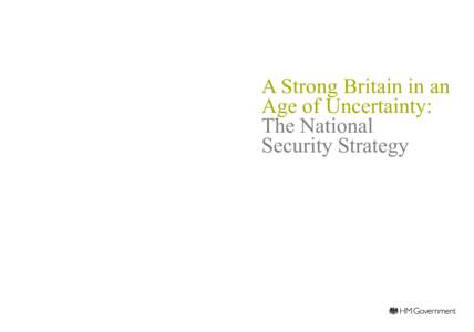 A Strong Britain in an Age of Uncertainty: The National Security Strategy  A Strong Britain in an