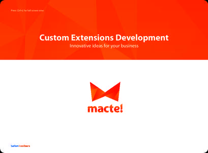 Press Ctrl+L for full screen view  Custom Extensions Development Innovative ideas for your business  Contents