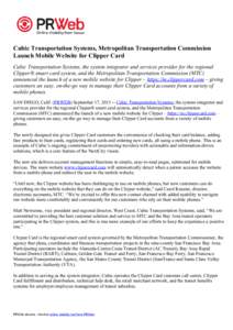 Cubic Transportation Systems, Metropolitan Transportation Commission Launch Mobile Website for Clipper Card Cubic Transportation Systems, the system integrator and services provider for the regional Clipper® smart card 