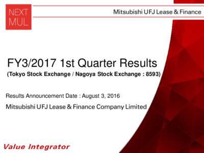 FY3/2017 1st Quarter Results (Tokyo Stock Exchange / Nagoya Stock Exchange : 8593) Results Announcement Date : August 3, 2016  Index