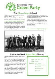 Boscombe West The #GreenSurge is here! 20,000 new members joined the Green Party in January 2015! We are now the third largest UK wide political party with over 63,000 members!