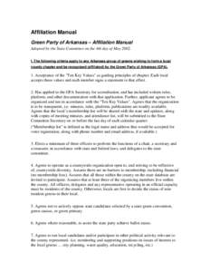 Affiliation Manual Green Party of Arkansas – Affiliation Manual Adopted by the State Committee on the 4th day of MayI. The following criteria apply to any Arkansas group of greens wishing to form a local county 