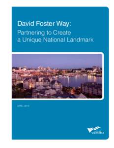 David Foster Way: Partnering to Create a Unique National Landmark april 2013