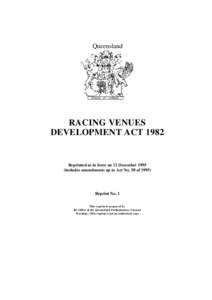 Queensland  RACING VENUES DEVELOPMENT ACTReprinted as in force on 12 December 1995