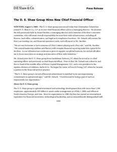 Press Release  The D. E. Shaw Group Hires New Chief Financial Officer NEW YORK, August 5, 2008—The D. E. Shaw group announced today that Christopher Zaback has joined D. E. Shaw & Co., L.P. as its new chief financial o