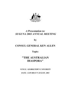 A Presentation to: SUGUNA 2003 ANNUAL MEETING by CONSUL GENERAL KEN ALLEN Topic: