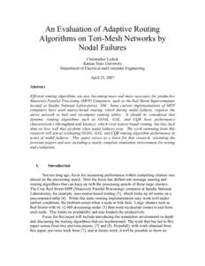 An Evaluation of Adaptive Routing Algorithms on Tori-Mesh Networks by Nodal Failures Christopher Lydick Kansas State University Department of Electrical and Computer Engineering