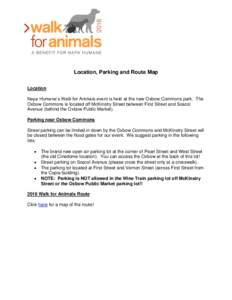 Location, Parking and Route Map Location Napa Humane’s Walk for Animals event is held at the new Oxbow Commons park. The Oxbow Commons is located off McKinstry Street between First Street and Soscol Avenue (behind the 