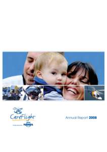 Annual Report 2008  A message from NRMA Insurance and NRMA Motoring & Services Our vision is to be the world leader in rapid response critical care