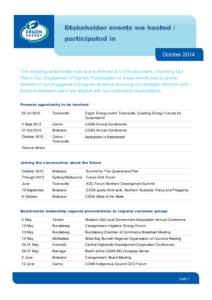 Stakeholder events we hosted / participated in October 2014 The following stakeholder events are referred to in the document, Informing Our Plans, Our Engagement Program. Participation in these events was a central eleme