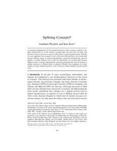 Splitting Concepts* Gualtiero Piccinini and Sam Scott†‡ A common presupposition in the concepts literature is that concepts constitute a singular natural kind. If, on the contrary, concepts split into more than one k
