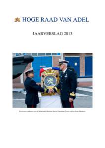 JAARVERSLAGHet nieuwe embleem voor de Netherlands Maritime Special Operations Forces van het Korps Mariniers. De Hoge Raad van Adel bracht in het verslagjaar advies uit aan de minister van Defensie over het nieuw