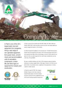 Company Profile A-Plant is one of the UK’s largest plant, tool and equipment hire companies, hiring a vast range of non-operated equipment,