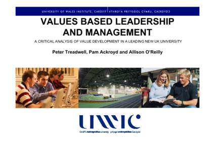 VALUES BASED LEADERSHIP AND MANAGEMENT A CRITICAL ANALYSIS OF VALUE DEVELOPMENT IN A LEADING NEW UK UNIVERSITY Peter Treadwell, Pam Ackroyd and Allison O’Reilly