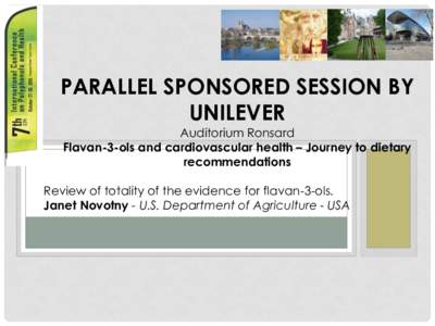 PARALLEL SPONSORED SESSION BY UNILEVER Auditorium Ronsard Flavan-3-ols and cardiovascular health – Journey to dietary recommendations