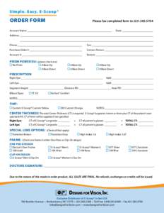 Simple. Easy. E-Scoop®  ORDER FORM Please fax completed form to: 
