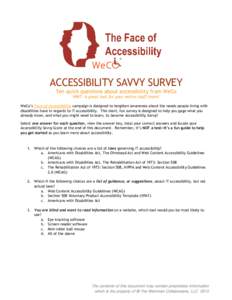 ACCESSIBILITY SAVVY SURVEY Ten quick questions about accessibility from WeCo HINT: A great tool for your entire staff team! WeCo’s Face of Accessibility campaign is designed to heighten awareness about the needs people