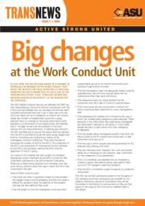 ISSUE 3 • 2009  Big changes at the Work Conduct Unit IN LATE APRIL THE ASU BECAME AWARE OF A NUMBER OF
