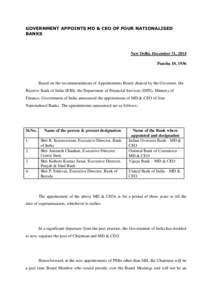 GOVERNMENT APPOINTS MD & CEO OF FOUR NATIONALISED BANKS New Delhi, December 31, 2014 Pausha 10, 1936