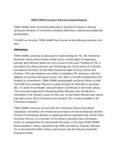 [removed]Executive Director Annual Report TENN-SHARE seeks to provide leadership in all areas of resource sharing among the libraries in Tennessee including collections, training and leadership development. To fulfill o