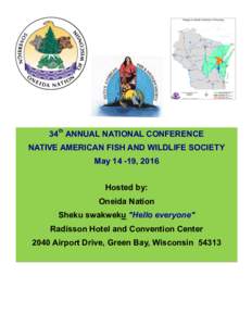 34th ANNUAL NATIONAL CONFERENCE NATIVE AMERICAN FISH AND WILDLIFE SOCIETY May, 2016 Hosted by: Oneida Nation Sheku swakweku 