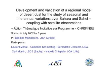 Development and validation of a regional model of desert dust for the study of seasonal and interannual variations over Sahara and Sahel – coupling with satellite observations « Action Thématique Incitative sur Progr