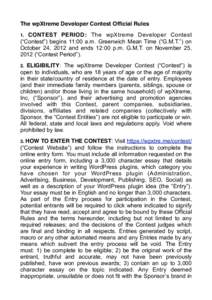 The wpXtreme Developer Contest Official Rules CONTEST PERIOD: The wpXtreme Developer Contest (“Contest”) begins 11:00 a.m. Greenwich Mean Time (“G.M.T.”) on October 24, 2012 and ends 12:00 p.m. G.M.T. on November