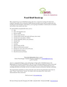 Food Shelf Stock-up Many people living in our affordable-housing units have a tough time meeting all of their basic expenses. Sometimes they are forced to decide between paying for rent, food, or medical costs. By stocki