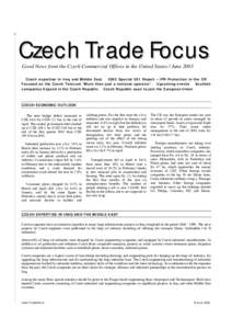 Czech Trade Focus Good News from the Czech Commercial Offices in the United States / June 2003 Czech expertise in Iraq and Middle East 2003 Special 301 Report – IPR Protection in the CR Focused on the Czech Telecom “