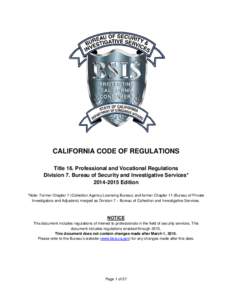 Bureau of Security and Investigative Services - CALIFORNIA CODE OF REGULATIONS - Title 16. Professional and Vocational Regulations - Division 7. Bureau of Security and Investigative Services* Edition