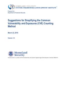 Prepared for: Department of Homeland Security Suggestions for Simplifying the Common Vulnerability and Exposures (CVE) Counting Method