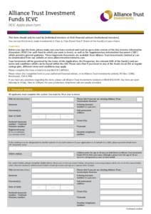 Alliance Trust Investment Funds ICVC OEIC Application form This form should only be used by [individual investors or their financial advisers/institutional investors]. You can use this form to make investments in Class A