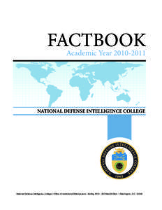 FACTBOOK Academic Year[removed]NATIONAL DEFENSE INTELLIGENCE COLLEGE  National Defense Intelligence College • Office of Institutional Effectiveness • Bolling AFB • 200 MacDill Blvd. • Washington, D.C[removed]