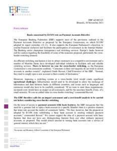 EBF refBrussels, 19 November 2013 Press release Banks concerned by ECON vote on Payment Accounts Directive The European Banking Federation (EBF) supports most of the provisions outlined in the