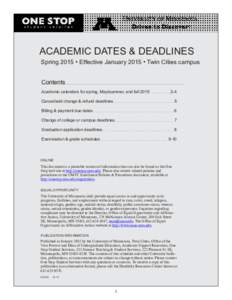 ACADEMIC DATES & DEADLINES Spring 2015 • Effective January 2015 • Twin Cities campus Contents Academic calendars for spring, May/summer, and fall 2015  .  .  .  .  .  .  .  .  . 2-4 Cancel/add change & refund deadlin