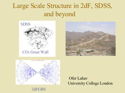 Large Scale Structure in 2dF, SDSS, and beyond SDSS CfA Great Wall