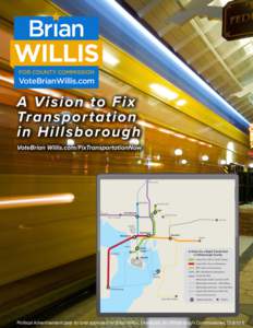 www.VoteBrianWillis.com/fixtransportationnow  1 of 11 Political Advertisement paid for and approved by Brian Willis, Democrat, for Hillsborough Commissioner, District 6